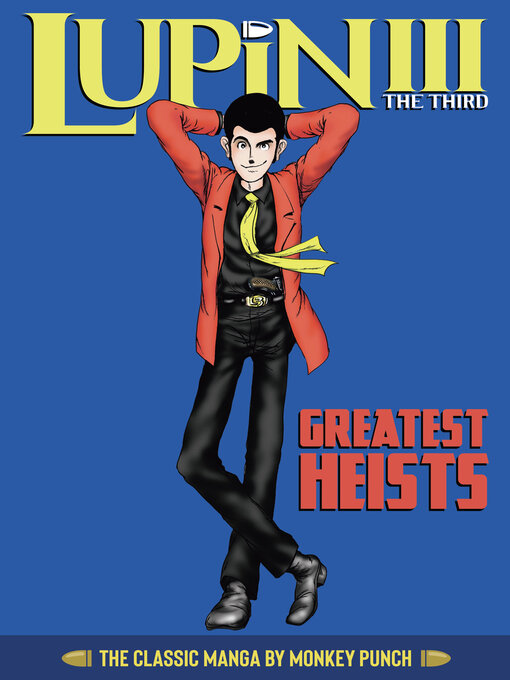 Title details for Lupin III (Lupin the 3rd): Greatest Heists - The Classic Manga Collection by Monkey Punch - Available